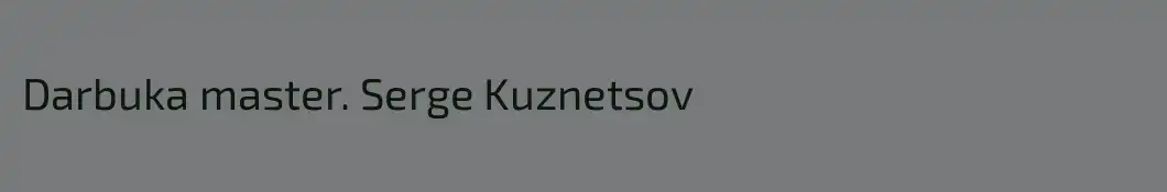 Darbuka master. Serge Kuznetsov
